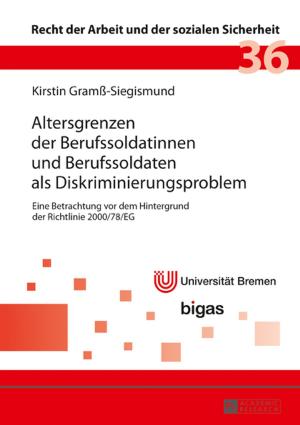 Cover of the book Altersgrenzen der Berufssoldatinnen und Berufssoldaten als Diskriminierungsproblem by Agnieszka Rothert