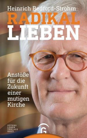 Cover of the book Radikal lieben by Jörg Zink