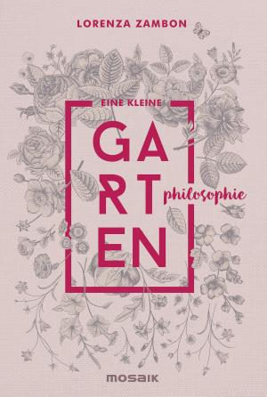Cover of the book Eine kleine Gartenphilosophie by Horst Lichter