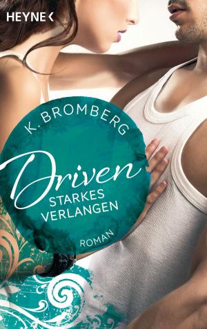 Cover of the book Driven. Starkes Verlangen by Christine Feehan