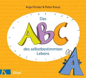 Cover of the book Das ABC des selbstbestimmten Lebens by Diana Schwarz, Frauke Ludwig