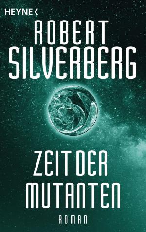 Cover of the book Zeit der Mutanten by Nick Cutter