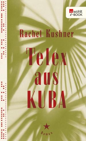 Cover of the book Telex aus Kuba by Hans-Ludwig Kröber