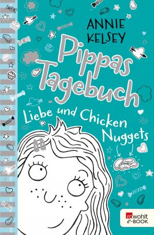 Cover of the book Pippas Tagebuch. Liebe und Chicken Nuggets by Martin Walser