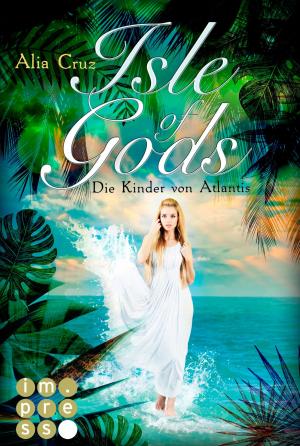 Cover of the book Isle of Gods. Die Kinder von Atlantis by Kerstin Ruhkieck