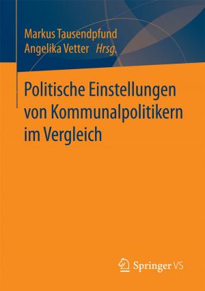 Cover of the book Politische Einstellungen von Kommunalpolitikern im Vergleich by Dirk Lohre, Roland Pfennig, Viktoria Poerschke, Ruben Gotthardt