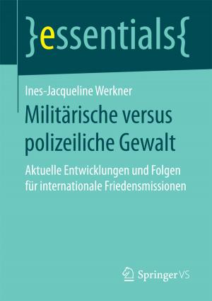 Cover of the book Militärische versus polizeiliche Gewalt by Markus Fost