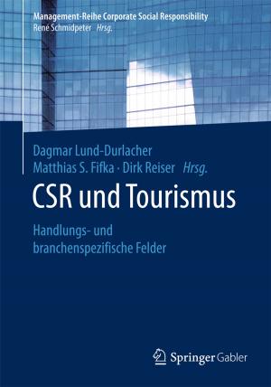 Cover of the book CSR und Tourismus by Jochen Schumacher, Anke Schumacher, Ellen Krüsemann, Stephanie Rebsch, Regine Becker, Frank Niederstadt, Werner Konold, Peter Wattendorf