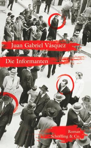 Cover of the book Die Informanten by Juan Gabriel Vásquez, Susanne Lange