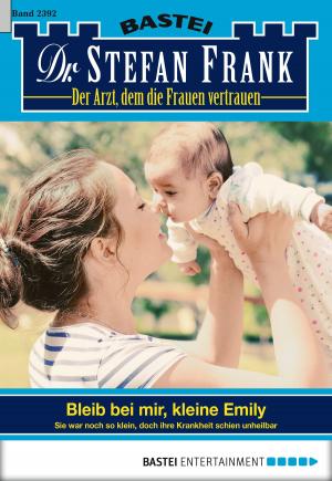 Cover of the book Dr. Stefan Frank - Folge 2392 by Daniela Sandow, Sybille Simon