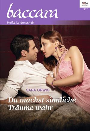 Cover of the book Du machst sinnliche Träume wahr by Kate Hardy, Janice Lynn, Amy Ruttan