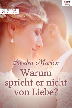Cover of the book Warum spricht er nicht von Liebe? by Margaret Moore