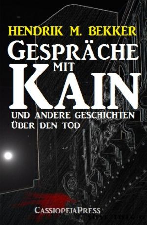 Cover of the book Gespräche mit Kain und andere Geschichten über den Tod by Rittik Chandra