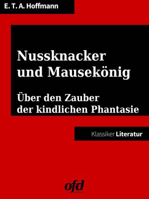 Cover of the book Nussknacker und Mausekönig by Wolfgang Wellmann