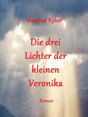 Cover of the book Die drei Lichter der kleinen Veronika by Sabine Schroll