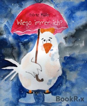Cover of the book Wieso immer ich? by Karin Kaiser, Dirk Harms, Harald Grenz