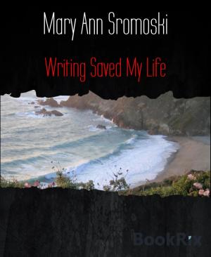 Cover of the book Writing Saved My Life by Wayne Webster