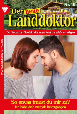 Cover of the book Der neue Landdoktor 40 – Arztroman by Toni Waidacher