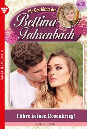 Cover of the book Bettina Fahrenbach 38 – Liebesroman by Tessa Hofreiter