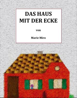 Cover of the book Das Haus mit der Ecke by Andrea Pirringer