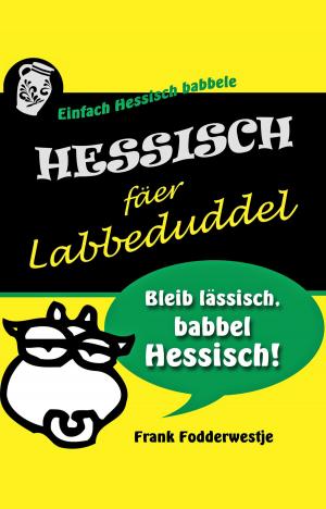 Cover of the book Hessisch fäer Labbeduddel by Marion Wolf