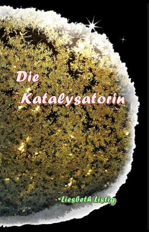 Cover of the book Die Katalysatorin by Vicky Gao