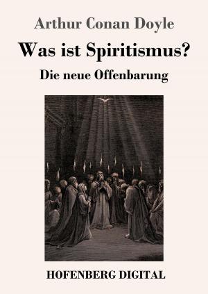 Cover of the book Was ist Spiritismus? by E. T. A. Hoffmann