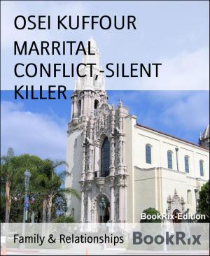 Cover of the book MARRITAL CONFLICT,-SILENT KILLER by Mattis Lundqvist