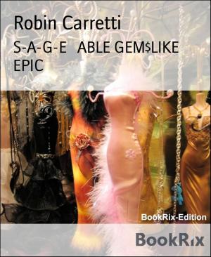 Cover of the book S-A-G-E ABLE GEM$LIKE EPIC by E. T. A. Hoffmann