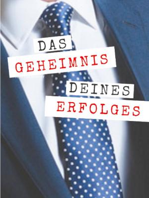 Cover of the book Das Geheimnis deines Erfolges by Claus Bernet
