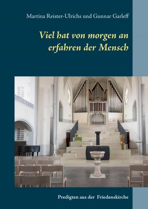 Cover of the book Viel hat von morgen an erfahren der Mensch by Stephanie Doench