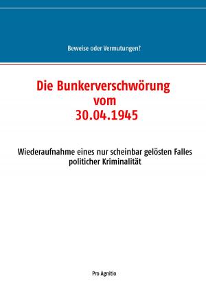 Cover of the book Die Bunkerverschwörung vom 30.04.1945 by Julius Wolff