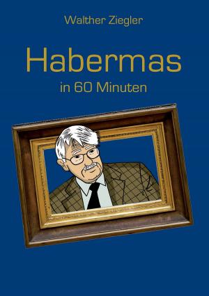 Cover of the book Habermas in 60 Minuten by Carsten Kiehne