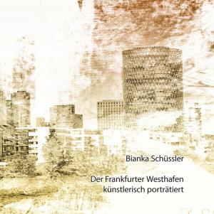 Cover of the book Der Frankfurter Westhafen künstlerisch porträtiert by Tanja Korf