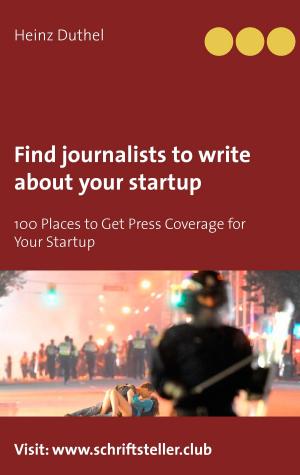 Cover of the book Find journalists to write about your startup by Brigitte Hild