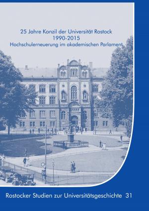 Cover of the book 25 Jahre Konzil der Universität Rostock 1990-2015 by Dorothee Seidl