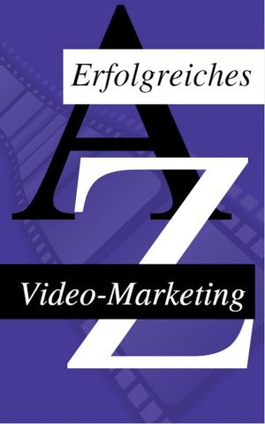 Cover of the book Wie man sein Video Erfolgreich Vermarket by Christian Springer