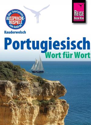 Cover of the book Reise Know-How Sprachführer Portugiesisch - Wort für Wort: Kauderwelsch-Band 11 by Christoph Friedrich
