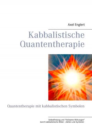 Cover of the book Kabbalistische Quantentherapie by Christine Naber-Blaess