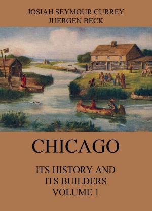 Cover of Chicago: Its History and its Builders, Volume 1