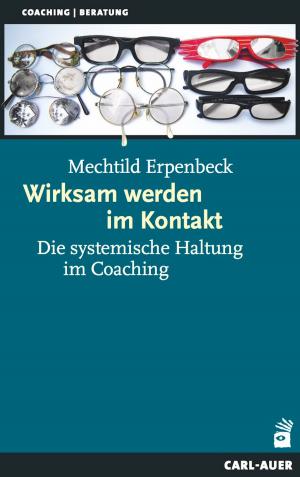 Cover of the book Wirksam werden im Kontakt by Michael Dobe, Boris Zernikov