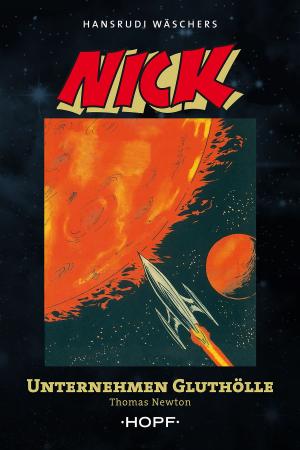 Cover of the book Nick 1 (zweite Serie): Unternehmen Gluthölle by Oliver Müller
