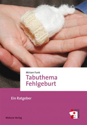 Cover of the book Tabuthema Fehlgeburt by Vicki Panagotacos, PhD FT