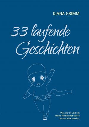 Cover of the book 33 laufende Geschichten by Peter Philippen-Lindt, Jürgen Hennecke