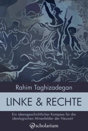 Book cover of Linke & Rechte: Ein ideengeschichtlicher Kompass für die ideologischen Minenfelder der Neuzeit