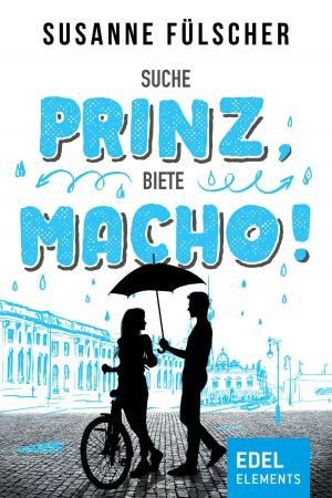 Cover of the book Suche Prinz, biete Macho! by Rebecca Maly