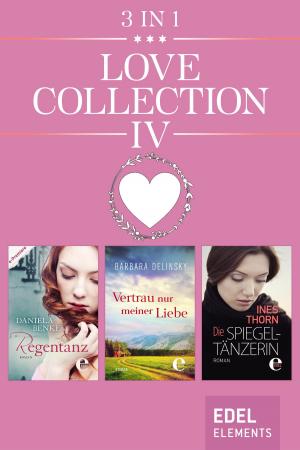 Cover of the book Love Collection IV by Rita Hampp, Heinz von Wilk, Anne Chaplet