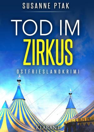 Cover of the book Tod im Zirkus. Ostfrieslandkrimi by Thorsten Siemens