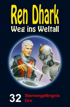 Cover of the book Sternengefängnis Orn by Alfred Bekker, Werner K. Giesa, Conrad Shepherd, Uwe Helmut Grave