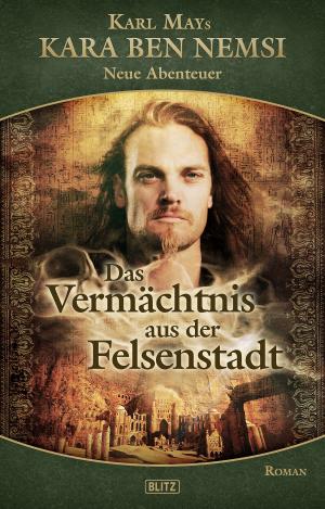 Cover of the book Kara Ben Nemsi - Neue Abenteuer 09: Das Vermächtnis aus der Felsenstadt by Klaus-Peter Walter